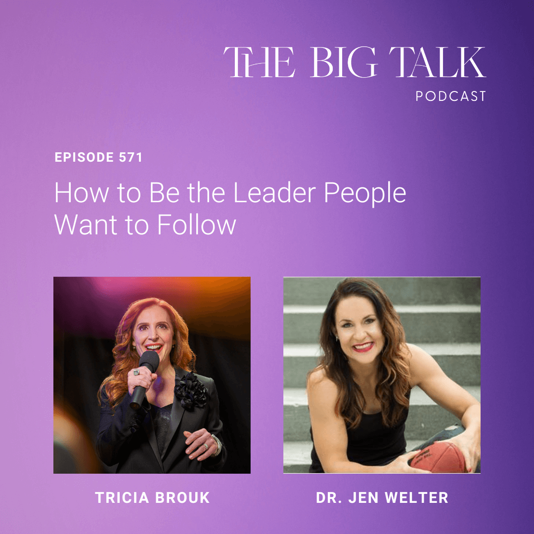 Episode 571 How to Be the Leader People Want to Follow with Dr. Jen Walter