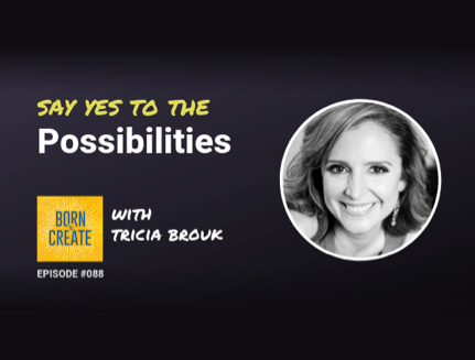 Say Yes To The Possibilities With Tricia Brouk Banner