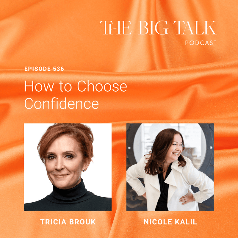 Image for espisode 536 How to Choose Confidence with Nicole Kalil