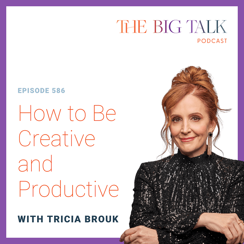 Episode 586 How to Be-Creative and Productive